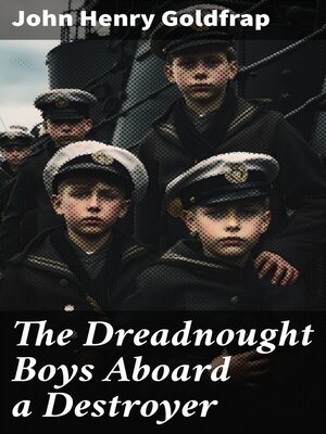 cover image of The Dreadnought Boys Aboard a Destroyer